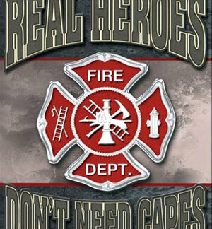 Real Heroes Don't Need Capes Tin Sign. Fire