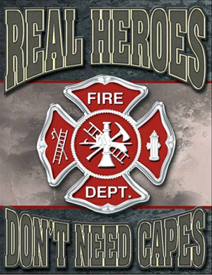 Fire Dept Made in USA Real Heroes Don't Need Capes New Tin Sign Fireman