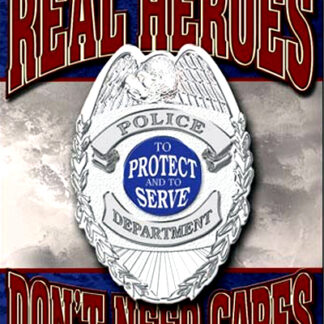 Sign, Metal - Real Heroes Don't Need Capes. Police