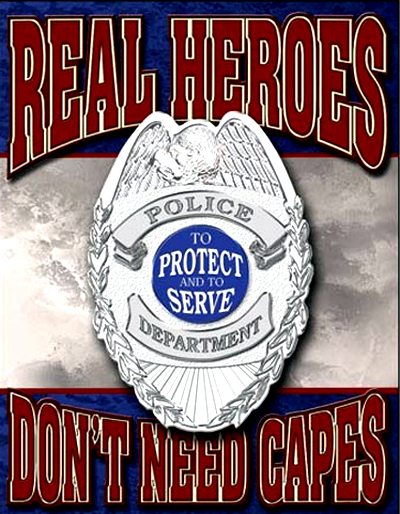 Sign, Metal - Real Heroes Don't Need Capes. Police