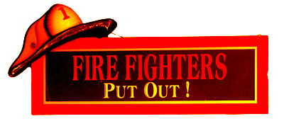 Firefighters Put Out! Sign