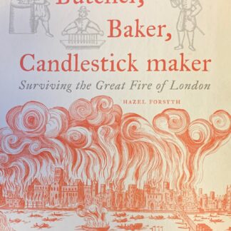 Butcher, Baker, Candlestick Maker - The Great London Fire