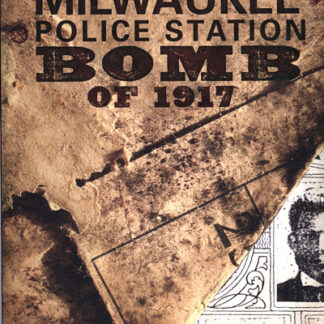 Milwaukee Police Station Bomb of 1917. Book