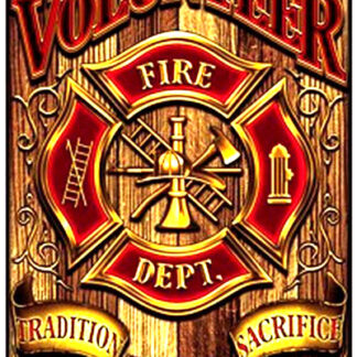 Sign, Metal -  Volunteer Firefighter Dedication, Tradition