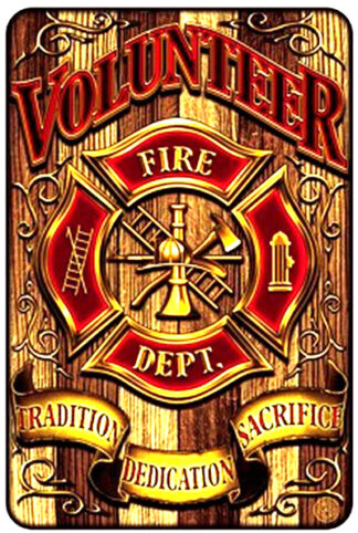 Sign, Metal -  Volunteer Firefighter Dedication, Tradition