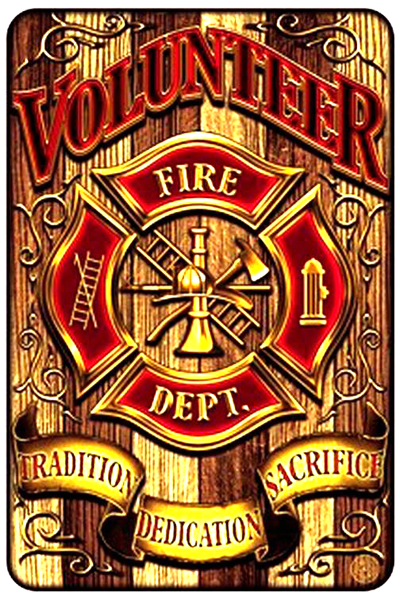 Sign, Metal -  Volunteer Firefighter Dedication, Tradition