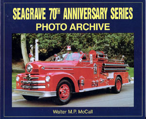 Seagrave 70th Anniversary Photo Archives Book